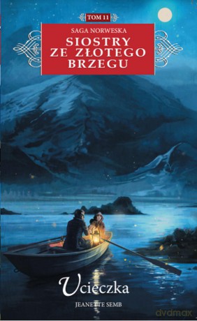 Ucieczka siostry ze Złotego Brzegu (Tom 11) - Jeanette Semb [KSIĄŻKA]