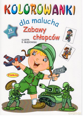 Zabawy chłopców. Kolorowanki dla malucha - Ernest Błędowski [KSIĄŻKA]