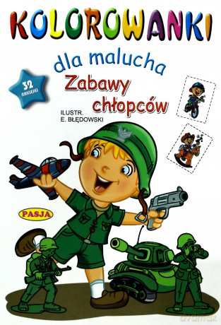 Zabawy chłopców. Kolorowanki dla malucha - Ernest Błędowski [KSIĄŻKA]