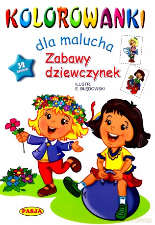 Zabawy dziewczynek. Kolorowanki dla malucha - Ernest Błędowski [KSIĄŻKA]