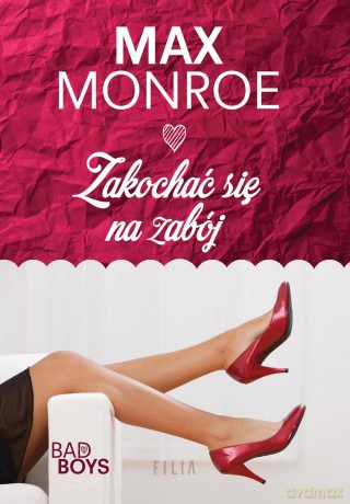 Zakochać się na zabój - Max Monroe [KSIĄŻKA]