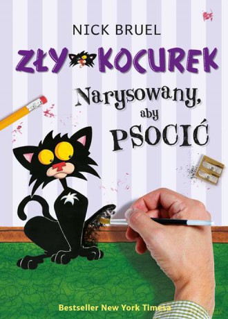 Zły kocurek narysowany aby psocić - Nick Bruel [KSIĄŻKA]