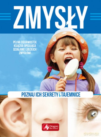 Zmysły. Poznaj ich sekrety i tajemnice - Katarzyna Włodarczyk [KSIĄŻKA]