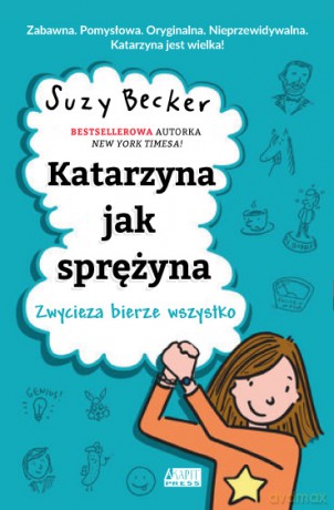 Zwycięzca bierze wszystko. Katarzyna jak sprężyna (Tom 2) - Suzy Becker [KSIĄŻKA]