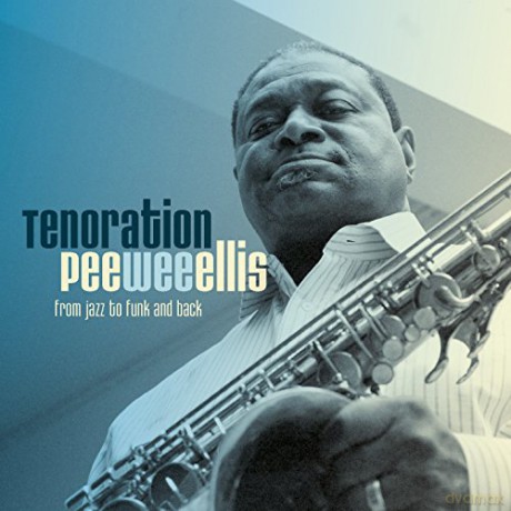 Pee Wee Ellis: Tenoration [CD]
