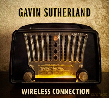 Gavin Sutherland: Wireless Connection (digipack) [CD]