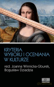 Kryteria wyboru i oceniania w kulturze [KSIĄŻKA]