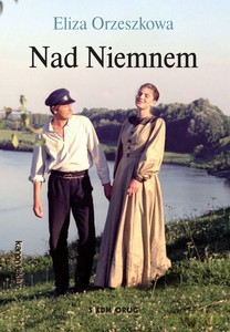 Nad Niemnem - Eliza Orzeszkowska [KSIĄŻKA]