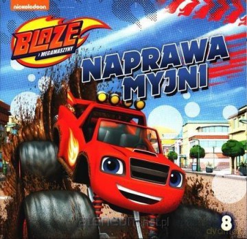 Blaze i megamaszyny 8 Naprawa myjni [KSIĄŻKA]