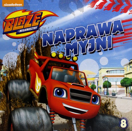 Blaze i megamaszyny 8 Naprawa myjni [KSIĄŻKA]