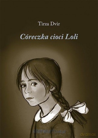Córeczka cioci Loli - Tirza Dvir [KSIĄŻKA]