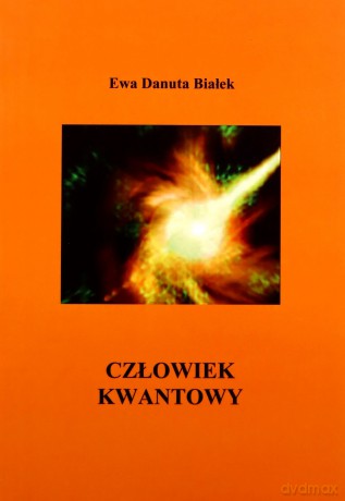 Człowiek kwantowy - Ewa Danuta Białek [KSIĄŻKA]