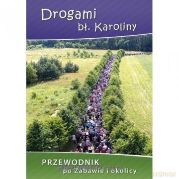 Drogami bł. Karoliny [KSIĄŻKA]
