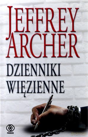 Dzienniki więzienne - Jeffrey Archer [KSIĄŻKA]