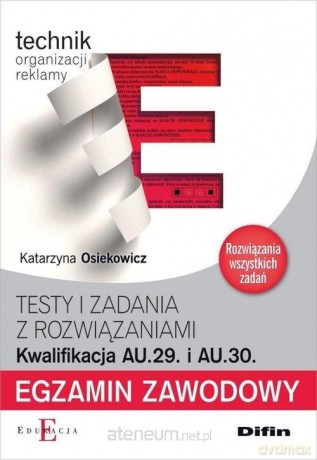 Egzamin zawodowy. Kwalifikacja AU.29. i AU.30 - Katarzyna Osiekowicz [KSIĄŻKA]