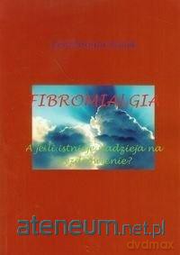 Fibromialgia - Ewa Danuta Białek [KSIĄŻKA]