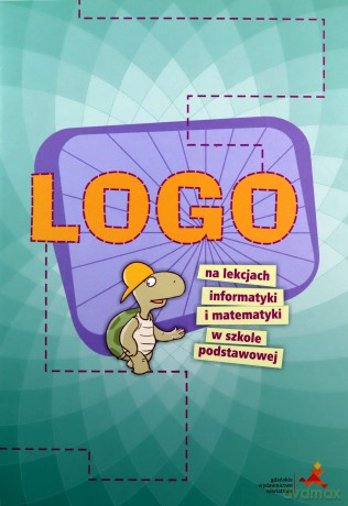 LOGO na lekcjach informatyki i matematyki w szkole - Piotr Zarzycki [KSIĄŻKA]