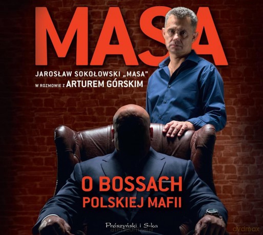 Masa o bossach polskiej mafii - Artur Górski, Jarosław Sokołowski [AUDIOBOOK]