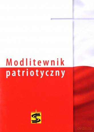 Modlitewnik patriotyczny - Ks. Janusz Kościelniak [KSIĄŻKA]