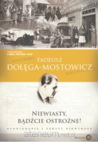 Niewiasty, bądźcie ostrożne! - Tadeusz Dołęga-Mostowicz [KSIĄŻKA]