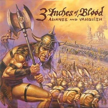 3 Inches Of Blood: Advance And Vanquish [CD]