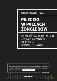 Piłeczki w palcach żonglerów - Artur Zygmuntowicz [KSIĄŻKA]