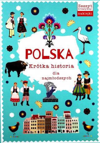 Polska. Krótka historia dla najmłodszych [KSIĄŻKA]