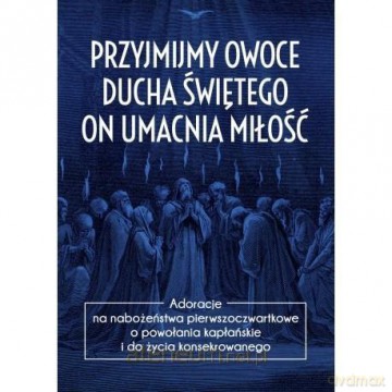 Przyjmijmy owoce Ducha Świętego, on umacnia miłość - ks. Marcin Baran [KSIĄŻKA]