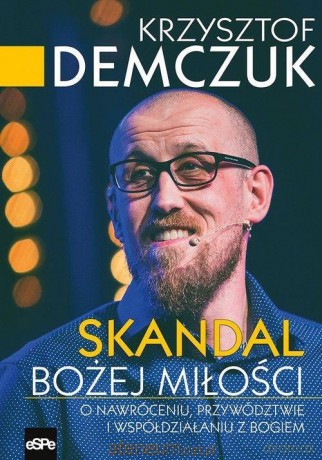 Skandal Bożej miłości - Krzysztof Demczuk [KSIĄŻKA]