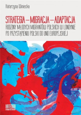 Strategia migracja adaptacja - Katarzyna Winiecka [KSIĄŻKA]