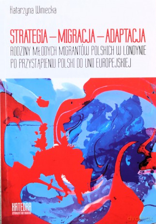 Strategia migracja adaptacja - Katarzyna Winiecka [KSIĄŻKA]