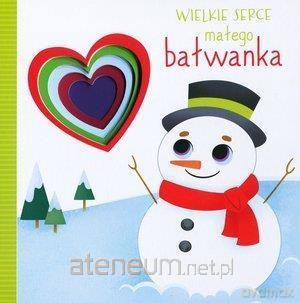 Wielkie serce małego bałwanka [KSIĄŻKA]