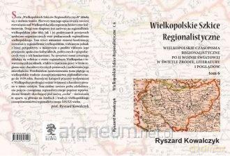 Wielkopolskie szkice regionalistyczne (Tom 6) [KSIĄŻKA]