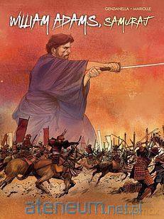 William Adams, Samuraj - Mathieu Mariolle, Nicola Genzianella [KOMIKS]