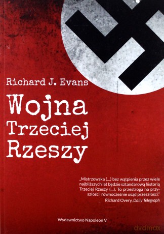 Wojna Trzeciej Rzeszy - Richard J. Evans [KSIĄŻKA]