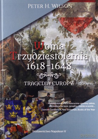 Wojna trzydziestoletnia 1618-1648. Tragedia Europy - Peter H.Wilson [KSIĄŻKA]