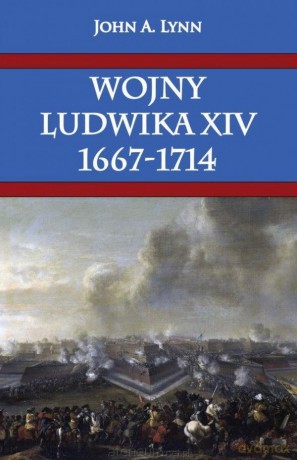 Wojny Ludwika XIV 1667-1714 - John A. Lynn [KSIĄŻKA]