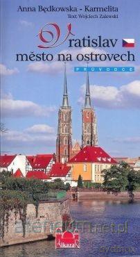 Wrocław miasto na wyspach (wersja czeska) - Anna Będkowska-Karmelita [KSIĄŻKA]