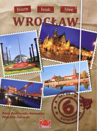 Wrocław. Czytaj, oglądaj, zwiedzaj (wersja angielska) - Anna Będkowska- Karmelita, Wojciech Zalewski [KSIĄŻKA]