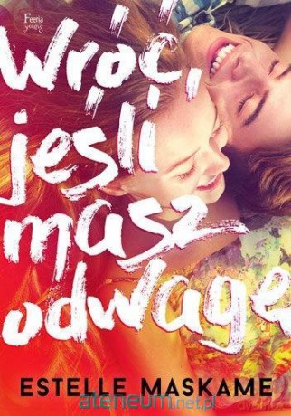 Wróć, jeśli masz odwagę - Estelle Maskame [KSIĄŻKA]