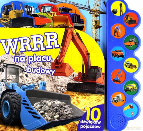 WRRR na placu budowy. 10 dźwięków pojazdów [KSIĄŻKA]