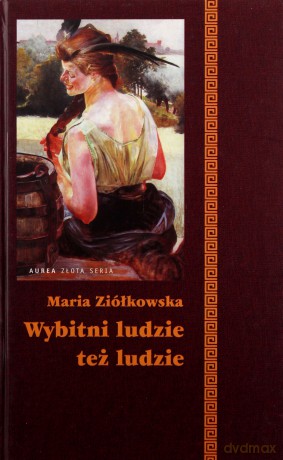 Wybitni ludzie też ludzie - Maria Ziółkowska [KSIĄŻKA]
