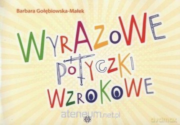 Wyrazowe potyczki wzrokowe - Barbara Gołębiowska- Małek [KSIĄŻKA]