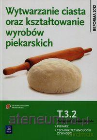 Wytwarzanie ciasta oraz kształtowanie - Ewa Giemza [KSIĄŻKA]