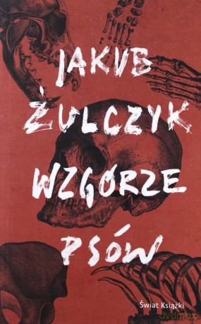 Wzgórze psów - Jakub Żulczyk [KSIĄŻKA]