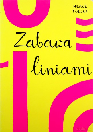 Zabawa liniami - Herve Tullet [KSIĄŻKA]