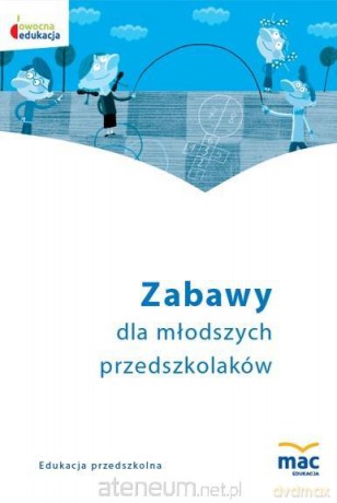 Zabawy dla młodszych przedszkolaków [KSIĄŻKA]