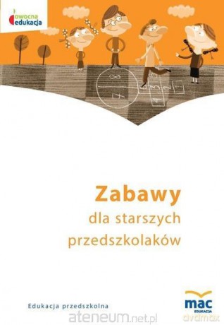 Zabawy dla starszych przedszkolaków [KSIĄŻKA]