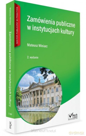 Zamówienia publiczne w instytucjach kultury - Mateusz Winiarz [KSIĄŻKA]