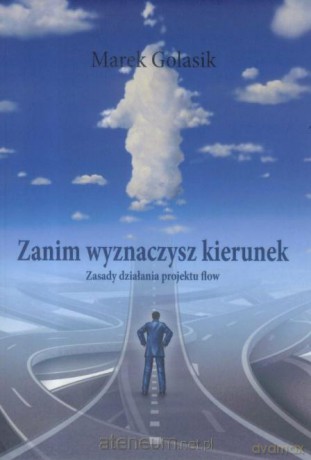 Zanim wyznaczysz kierunek - Marek Golasik [KSIĄŻKA]